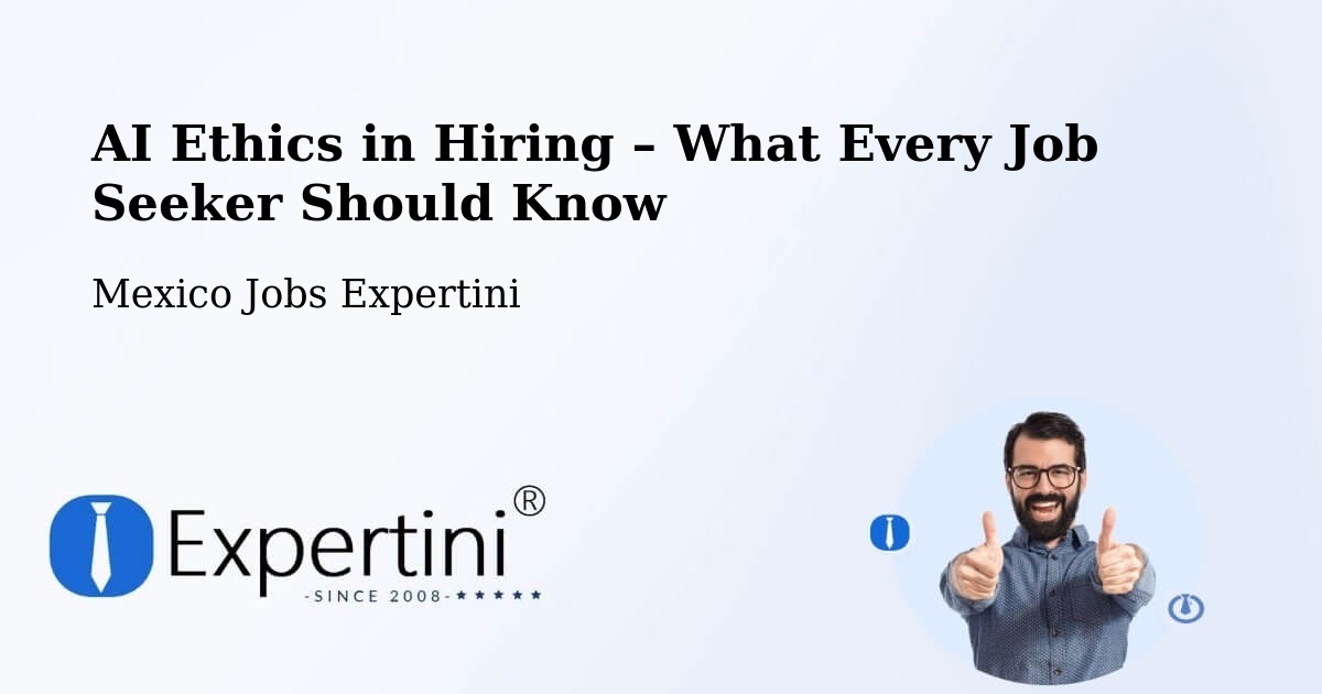 AI Ethics in Recruitment & Hiring – Atlixtac - Atlixtac, Mexico Jobs Expertini