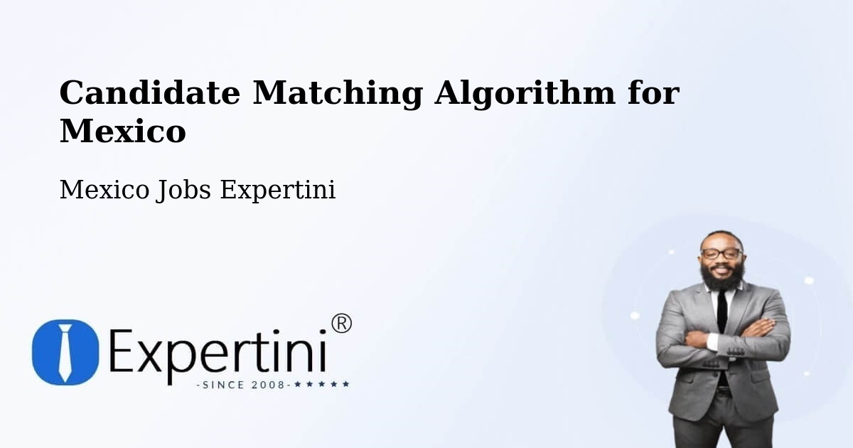 Candidate Matching Algorithm Overview – Atlixtac - Mexico Jobs Expertini
