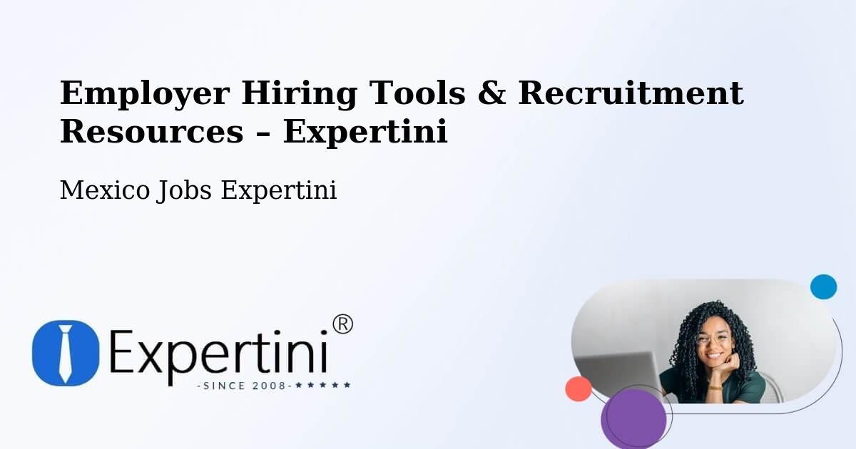 Employer Hiring Tools & Recruitment Resources – Atlixtac - Atlixtac, Mexico Jobs Expertini