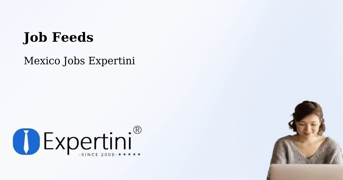 Job Listings Feed – Atlixtac - Mexico Jobs Expertini