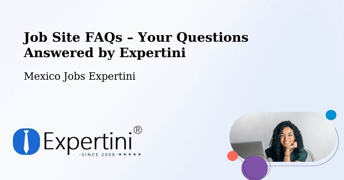 Job Site FAQs – Frequently Asked Questions – Atlixtac - Atlixtac, Mexico Jobs Expertini