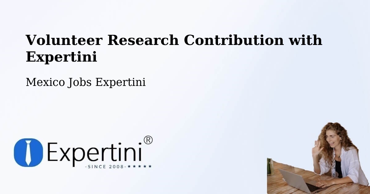 Volunteer Research Contribution Program – Atlixtac - Mexico Jobs Expertini
